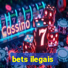 bets ilegais